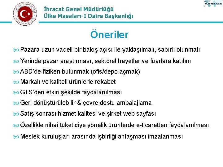 İhracat Genel Müdürlüğü Ülke Masaları-I Daire Başkanlığı Öneriler Pazara uzun vadeli bir bakış açısı