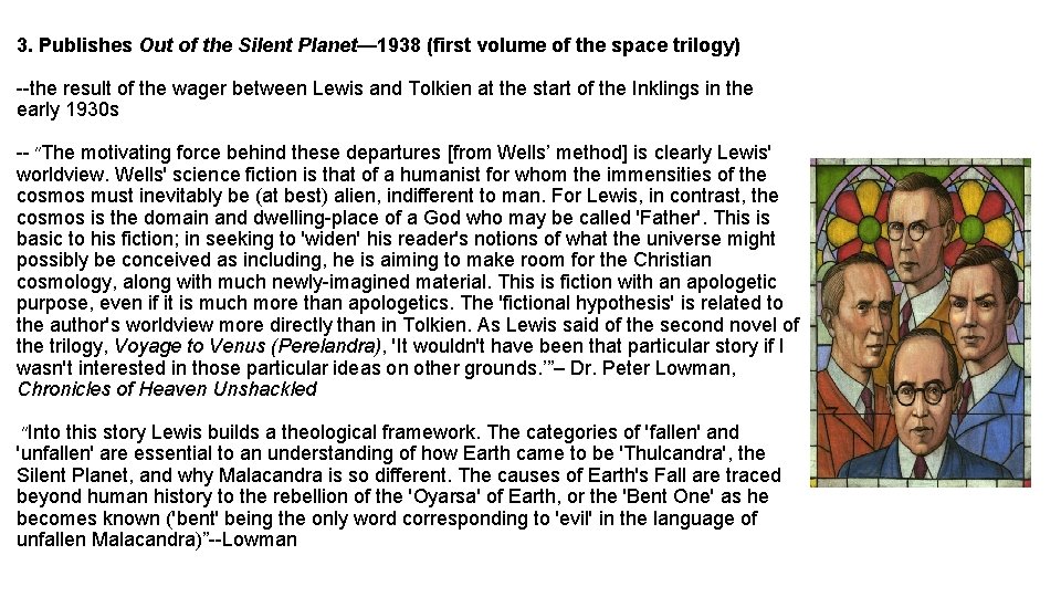 3. Publishes Out of the Silent Planet— 1938 (first volume of the space trilogy)