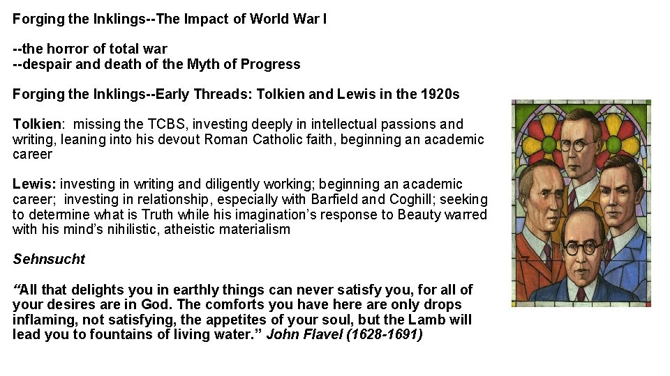 Forging the Inklings--The Impact of World War I --the horror of total war --despair