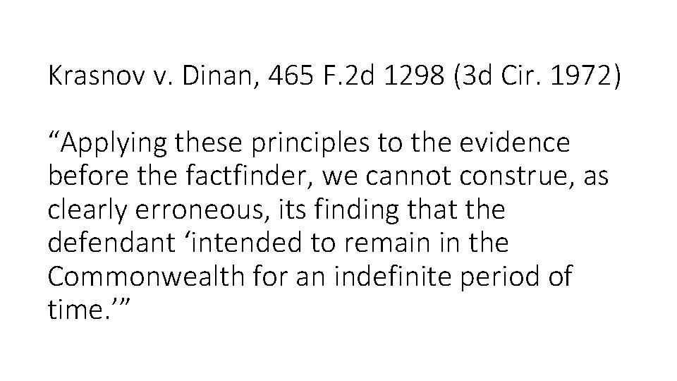 Krasnov v. Dinan, 465 F. 2 d 1298 (3 d Cir. 1972) “Applying these