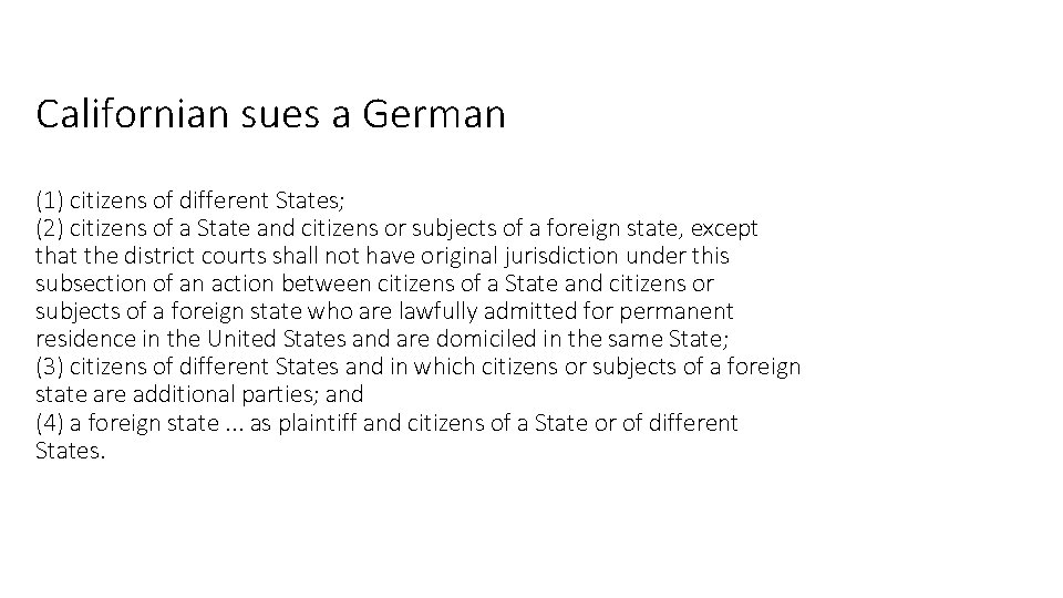 Californian sues a German (1) citizens of different States; (2) citizens of a State