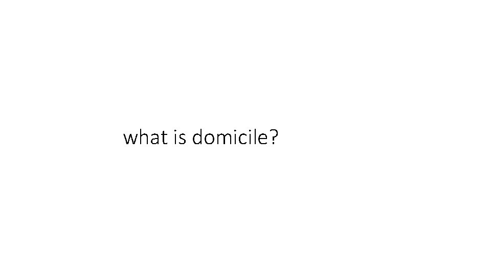 what is domicile? 