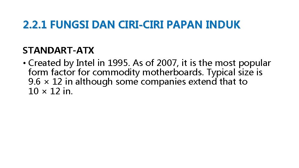 2. 2. 1 FUNGSI DAN CIRI-CIRI PAPAN INDUK STANDART-ATX • Created by Intel in