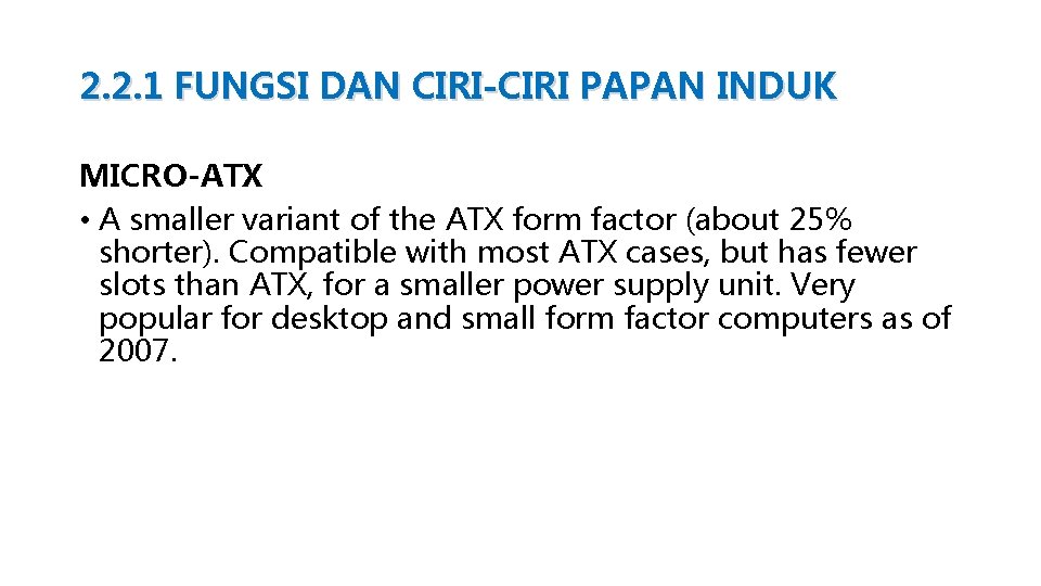 2. 2. 1 FUNGSI DAN CIRI-CIRI PAPAN INDUK MICRO-ATX • A smaller variant of