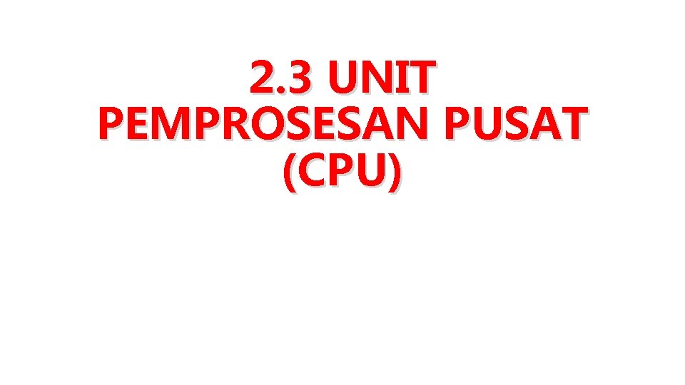 2. 3 UNIT PEMPROSESAN PUSAT (CPU) 