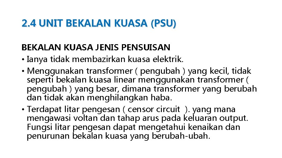 2. 4 UNIT BEKALAN KUASA (PSU) BEKALAN KUASA JENIS PENSUISAN • Ianya tidak membazirkan