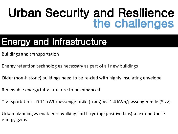 Urban Security and Resilience the challenges Energy and Infrastructure Buildings and transportation Energy retention