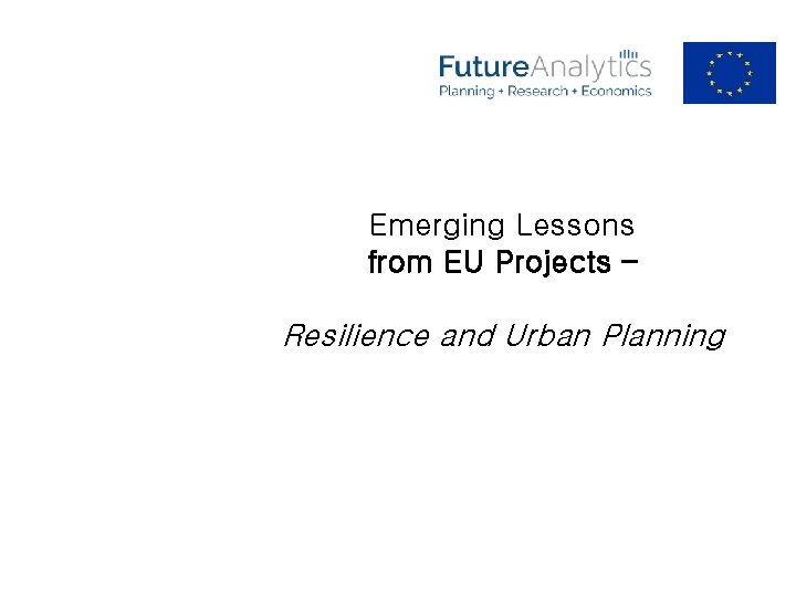 Emerging Lessons from EU Projects – Resilience and Urban Planning 