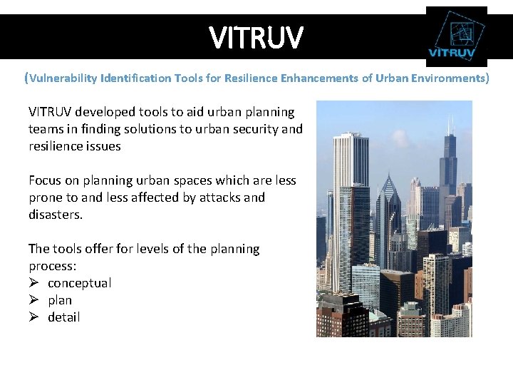 VITRUV (Vulnerability Identification Tools for Resilience Enhancements of Urban Environments) VITRUV developed tools to