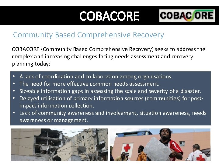 COBACORE Community Based Comprehensive Recovery COBACORE (Community Based Comprehensive Recovery) seeks to address the