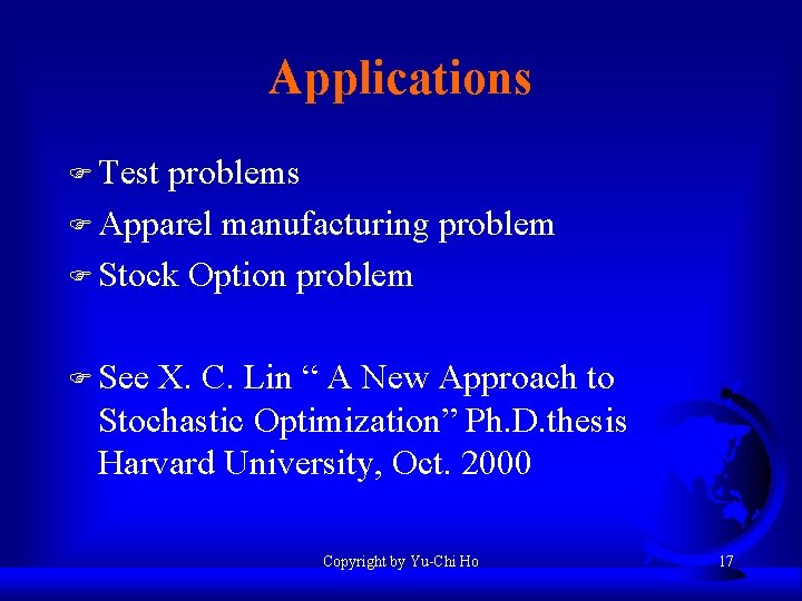 Applications F Test problems F Apparel manufacturing problem F Stock Option problem F See