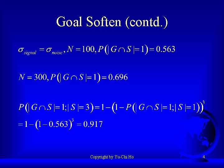 Goal Soften (contd. ) Copyright by Yu-Chi Ho 4 