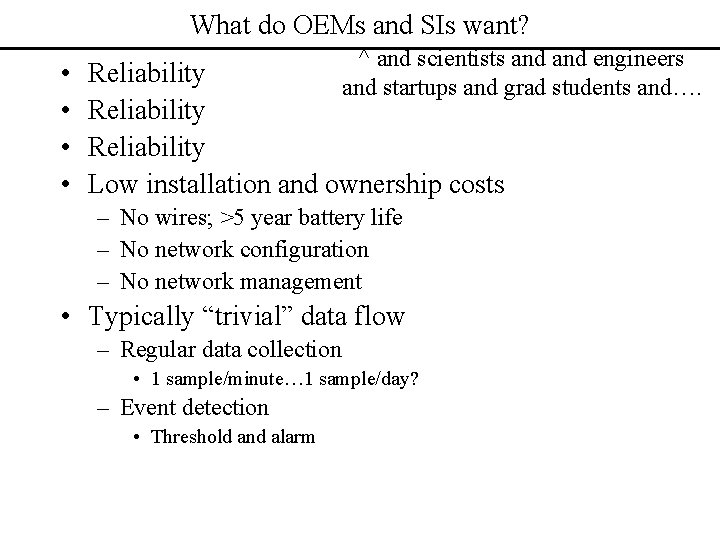 What do OEMs and SIs want? • • ^ and scientists and engineers and