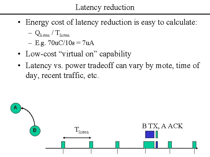 Latency reduction • Energy cost of latency reduction is easy to calculate: – Qlisten