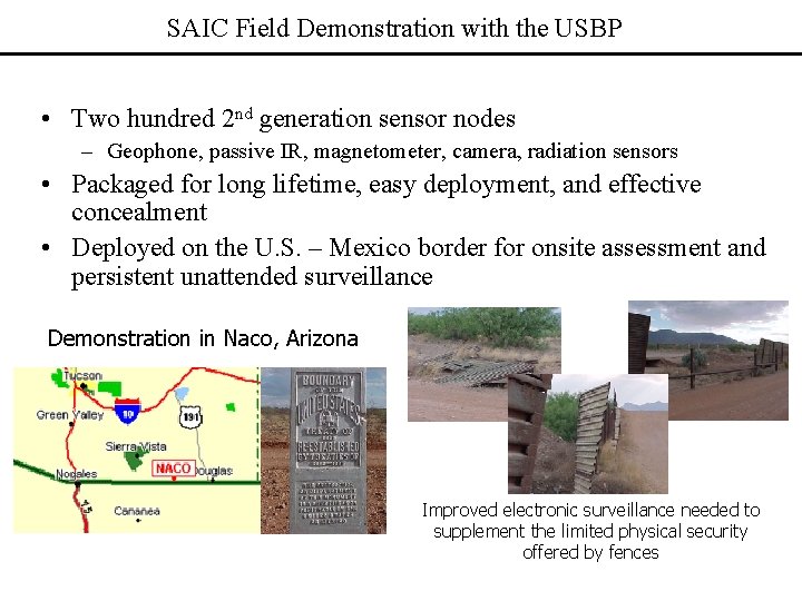 SAIC Field Demonstration with the USBP • Two hundred 2 nd generation sensor nodes