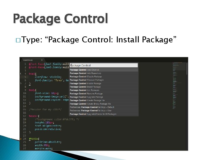 Package Control � Type: “Package Control: Install Package” 