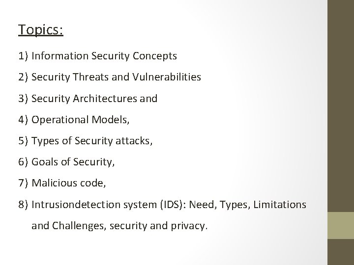 Topics: 1) Information Security Concepts 2) Security Threats and Vulnerabilities 3) Security Architectures and