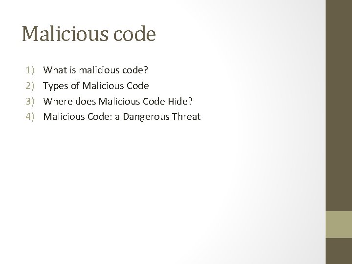 Malicious code 1) 2) 3) 4) What is malicious code? Types of Malicious Code