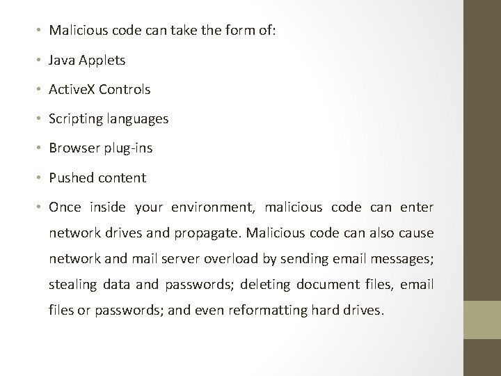  • Malicious code can take the form of: • Java Applets • Active.