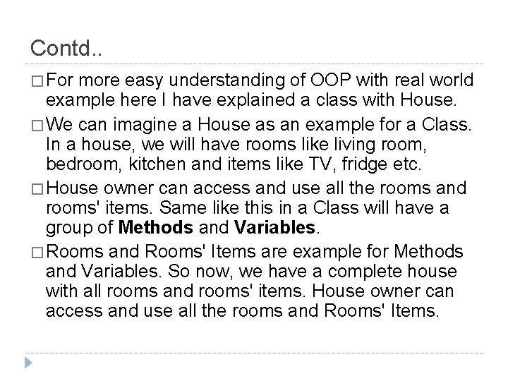 Contd. . � For more easy understanding of OOP with real world example here