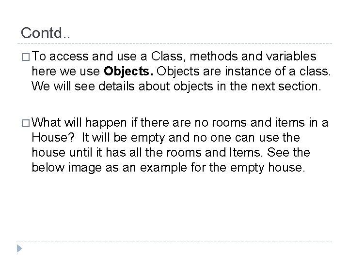 Contd. . � To access and use a Class, methods and variables here we Contd. . � To access and use a Class, methods and variables here we