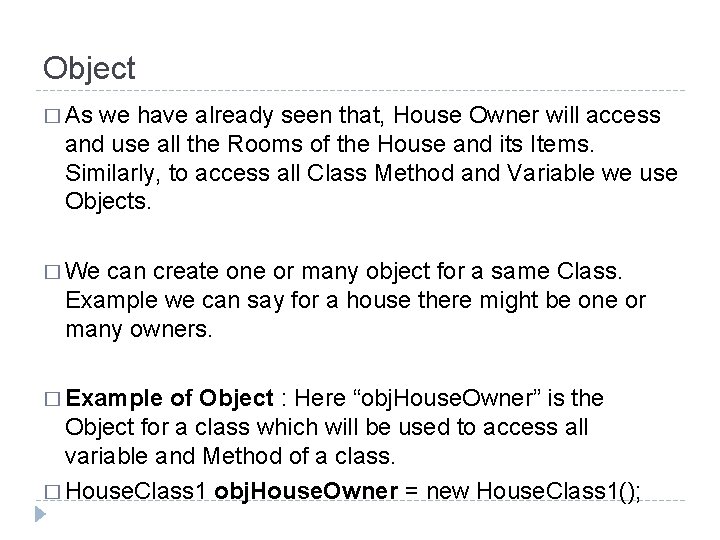 Object � As we have already seen that, House Owner will access and use Object � As we have already seen that, House Owner will access and use