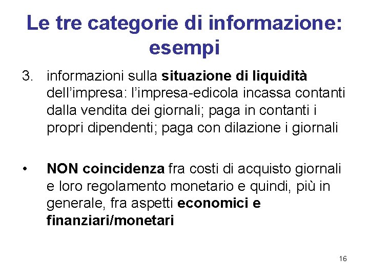 Le tre categorie di informazione: esempi 3. informazioni sulla situazione di liquidità dell’impresa: l’impresa-edicola