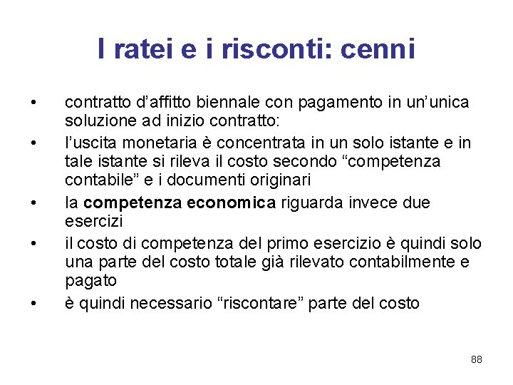 I ratei e i risconti: cenni • • • contratto d’affitto biennale con pagamento