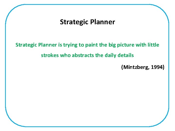 Strategic Planner is trying to paint the big picture with little strokes who abstracts