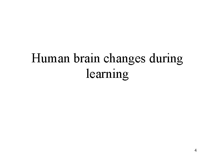 Human brain changes during learning 4 