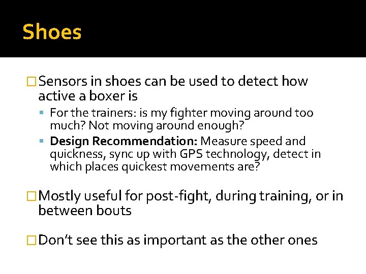 Shoes �Sensors in shoes can be used to detect how active a boxer is