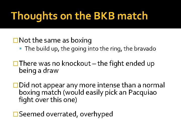 Thoughts on the BKB match �Not the same as boxing The build up, the