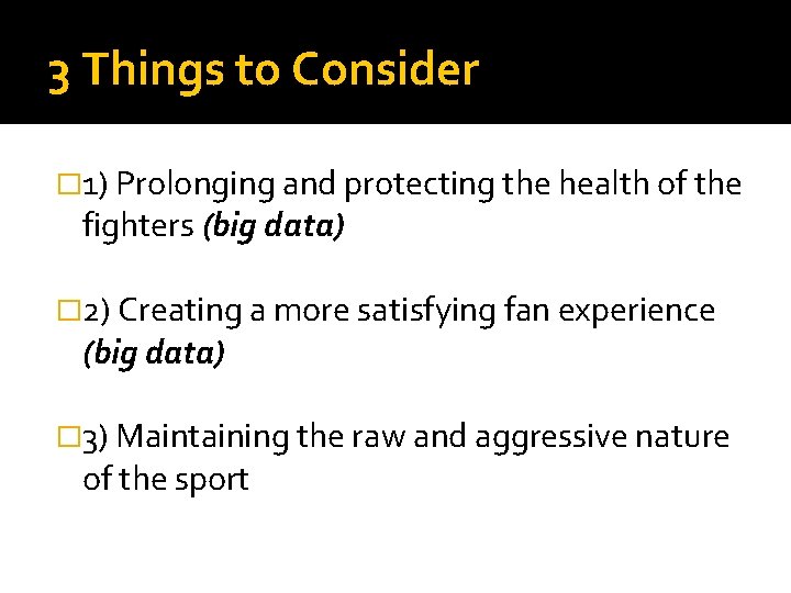 3 Things to Consider � 1) Prolonging and protecting the health of the fighters