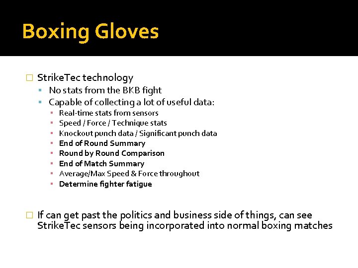 Boxing Gloves � Strike. Tec technology No stats from the BKB fight Capable of