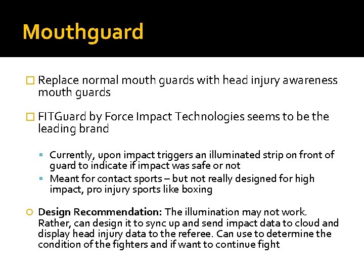 Mouthguard � Replace normal mouth guards with head injury awareness mouth guards � FITGuard