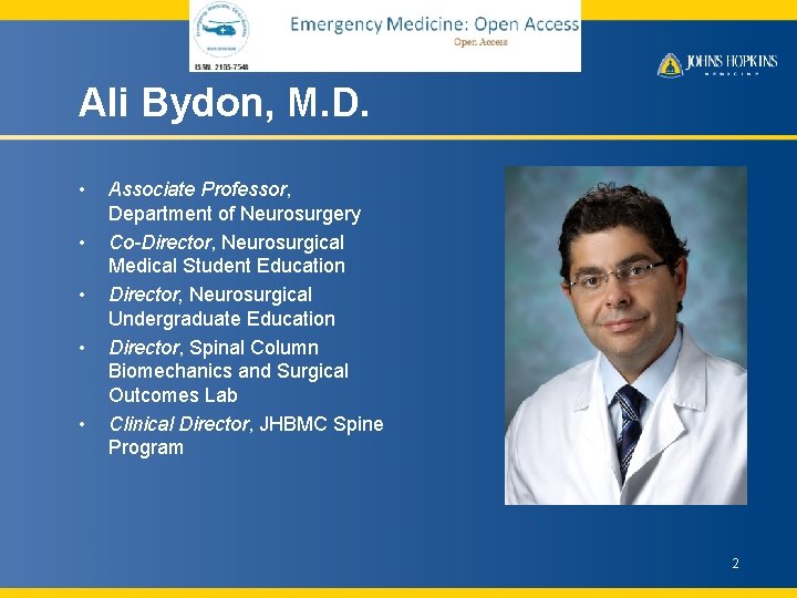 Ali Bydon, M. D. • • • Associate Professor, Department of Neurosurgery Co-Director, Neurosurgical