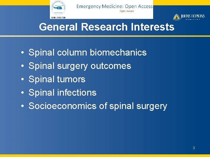 General Research Interests • • • Spinal column biomechanics Spinal surgery outcomes Spinal tumors