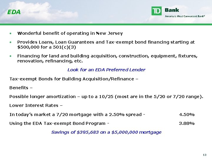 EDA • Wonderful benefit of operating in New Jersey • Provides Loans, Loan Guarantees