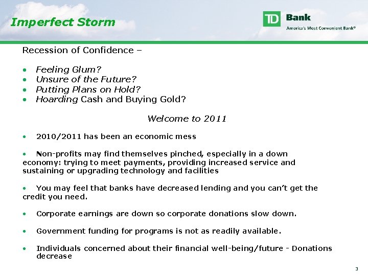 Imperfect Storm Recession of Confidence – • • Feeling Glum? Unsure of the Future?