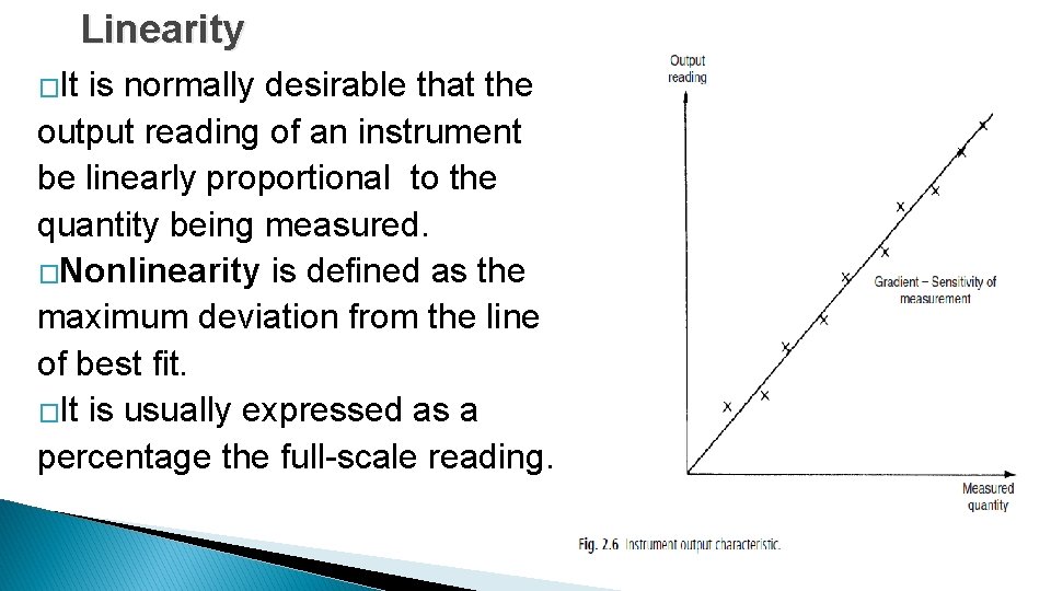 Linearity �It is normally desirable that the output reading of an instrument be linearly Linearity �It is normally desirable that the output reading of an instrument be linearly