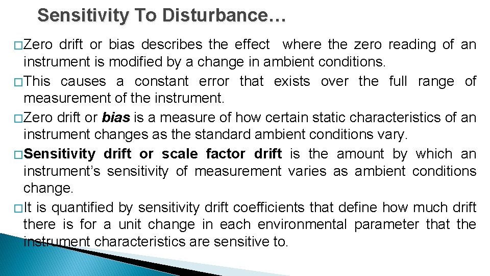 Sensitivity To Disturbance… � Zero drift or bias describes the effect where the zero