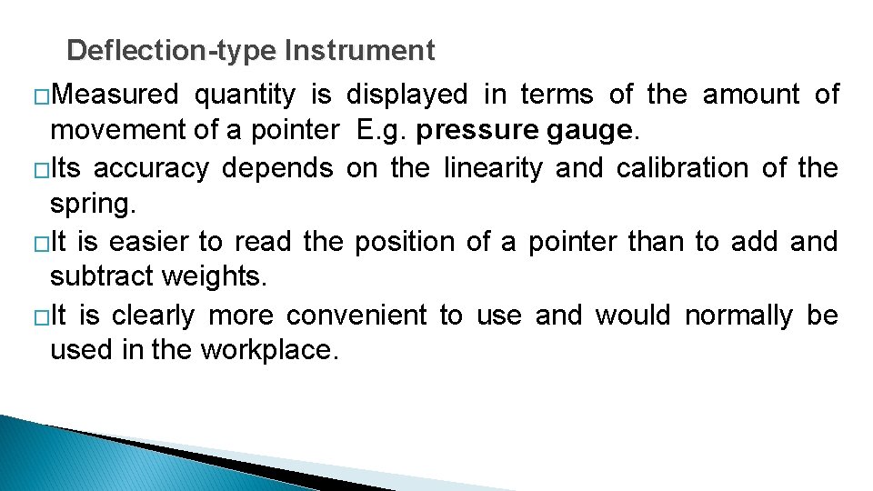 Deflection-type Instrument �Measured quantity is displayed in terms of the amount of movement of