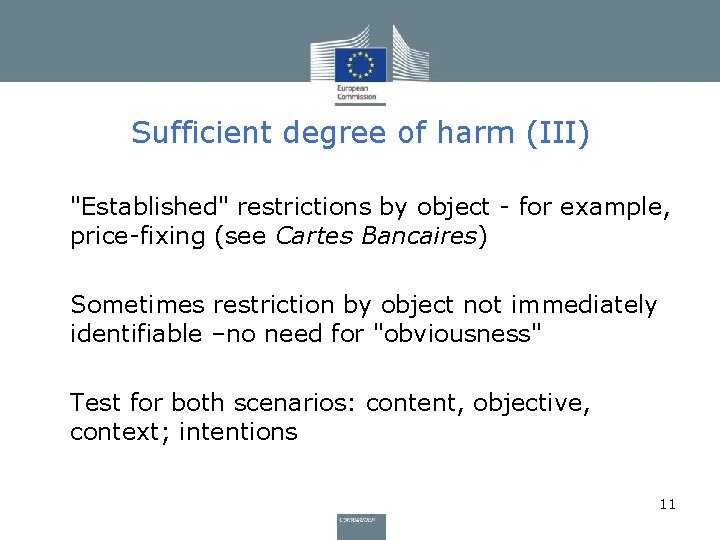 Sufficient degree of harm (III) • "Established" restrictions by object - for example, price-fixing