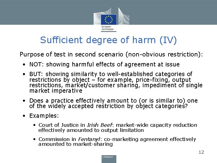 Sufficient degree of harm (IV) • Purpose of test in second scenario (non-obvious restriction):