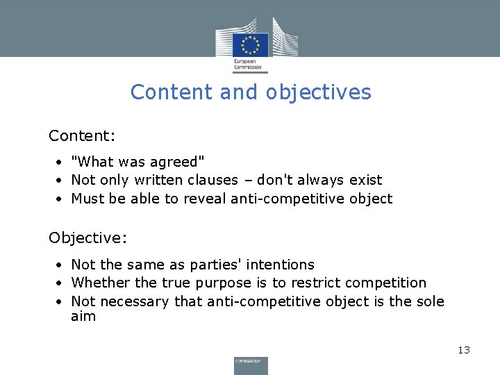 Content and objectives • Content: • "What was agreed" • Not only written clauses