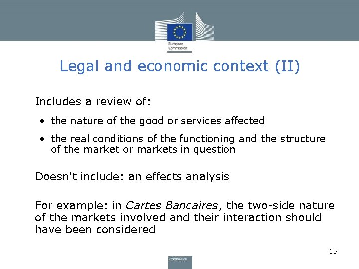 Legal and economic context (II) • Includes a review of: • the nature of