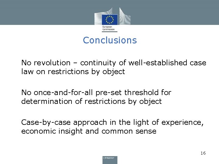 Conclusions • No revolution – continuity of well-established case law on restrictions by object
