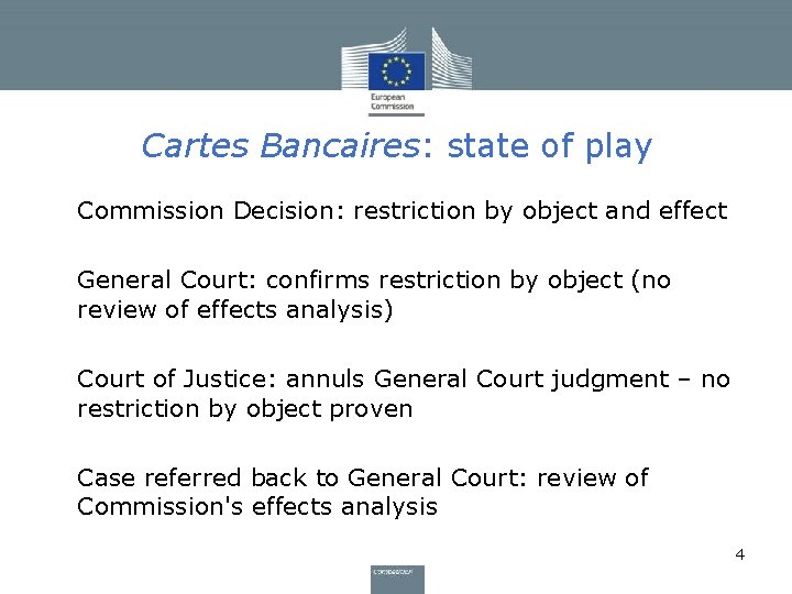 Cartes Bancaires: state of play • Commission Decision: restriction by object and effect •