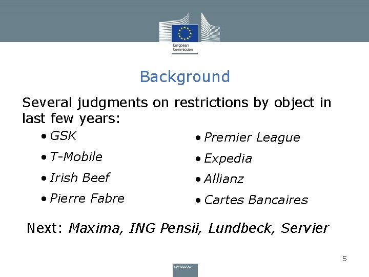 Background Several judgments on restrictions by object in last few years: • GSK •