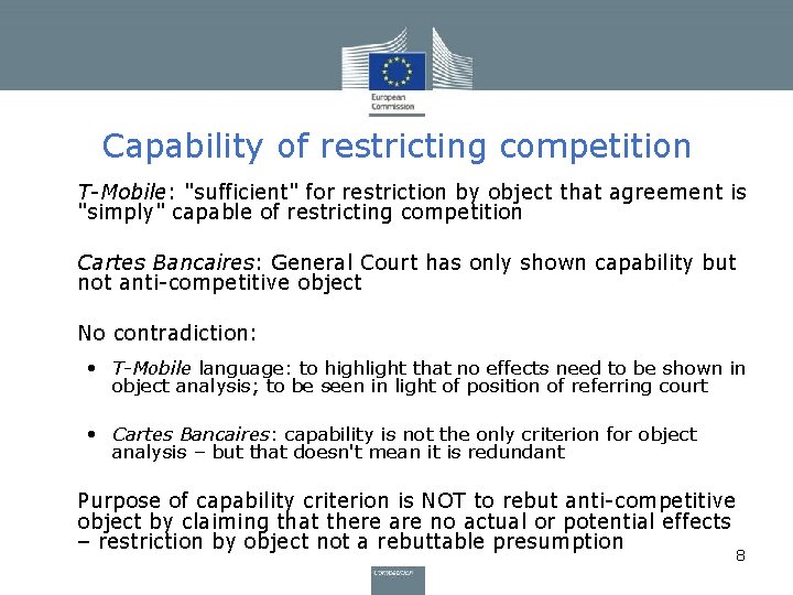 Capability of restricting competition • T-Mobile: "sufficient" for restriction by object that agreement is